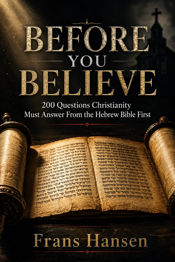 BEFORE YOU BELIEVE: 200 Questions Christianity Must Answer From the Hebrew Bible First cover