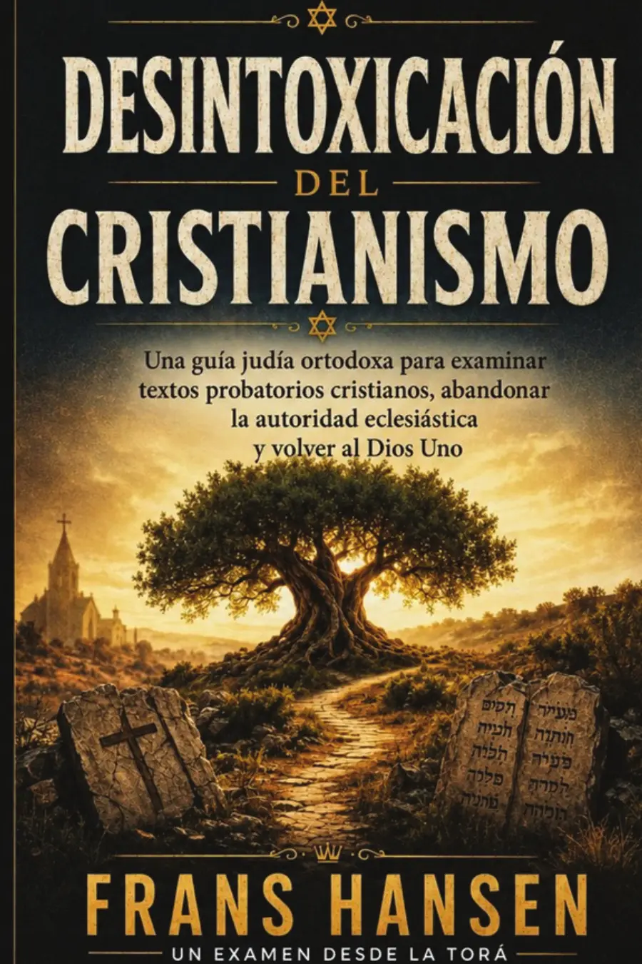 DESINTOXICACIÓN DEL CRISTIANISMO: Una guía judía ortodoxa para examinar textos probatorios cristianos, abandonar la autoridad eclesiástica y volver al Dios Uno portada